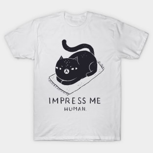 Impress Me T-Shirt